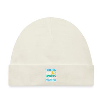 Fencing Other Sports Are Pointless Funny Fencer - Baby Premium Organic Mütze - Naturweiß - Vorne