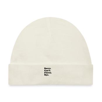 Sorry Can't Bye - Flores - Baby Premium Organic Mütze - Naturweiß - Vorne