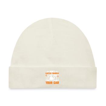 Don't Flatter Yourself I Was Looking At Your Car - Baby Premium Organic Mütze - Naturweiß - Vorne