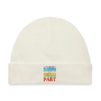 A Lack Of Planning On Your Part Does Not ... 28 - Baby Premium Organic Mütze - Naturweiß - Vorne