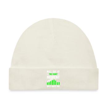 Pull Out at the Right Moment - Or it Costs You - Baby Premium Organic Mütze - Naturweiß - Vorne
