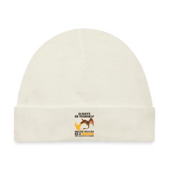 Sei immer du selbst, es sei denn, du kannst ein Drache sein - Baby Premium Organic Mütze - Naturweiß - Vorne