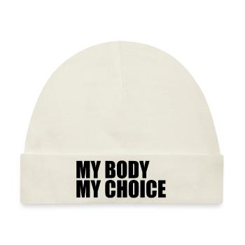 My body my choice - Baby Premium Organic Mütze - Naturweiß - Vorne