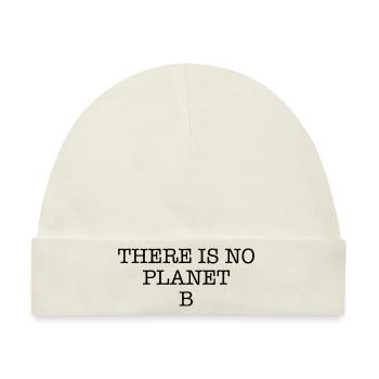There is no planet b - Baby Premium Organic Mütze - Naturweiß - Vorne