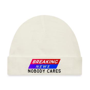 Breaking News, Nobody Cares 9 - Baby Premium Organic Mütze - Naturweiß - Vorne