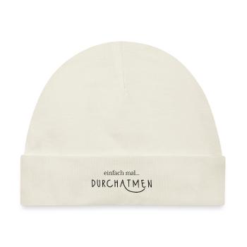 Einfach mal durchatmen - Baby Premium Organic Mütze - Naturweiß - Vorne