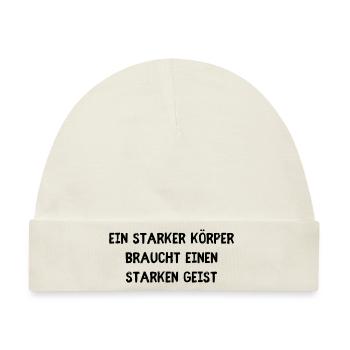 Ein starker Körper braucht ein starken Geist - Baby Premium Organic Mütze - Naturweiß - Vorne