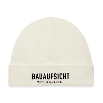 Bauaufsicht - meckern kann ich gut - Baby Premium Organic Mütze - Naturweiß - Vorne