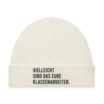 Vielleicht sind das eure Klassenarbeiten - Baby Premium Organic Mütze - Naturweiß - Vorne