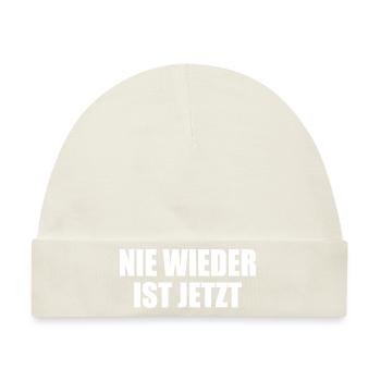 Nie wieder ist jetzt - Baby Premium Organic Mütze - Naturweiß - Vorne