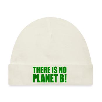 There is no planet B - Baby Premium Organic Mütze - Naturweiß - Vorne