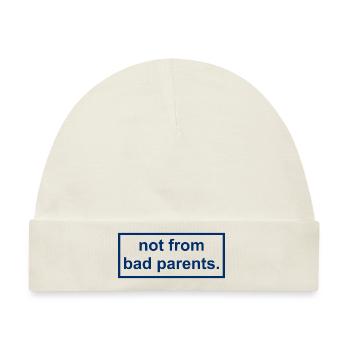 not from bad parents - Nicht von schlechten Eltern - Baby Premium Organic Mütze - Naturweiß - Vorne