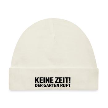 Keine Zeit der Garten ruft - Baby Premium Organic Mütze - Naturweiß - Vorne