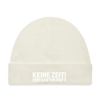 Keine Zeit der Garten ruft - Baby Premium Organic Mütze - Naturweiß - Vorne