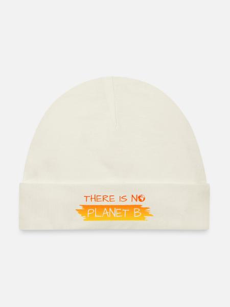 there is no planet b - Baby Premium Organic Mütze - Naturweiß