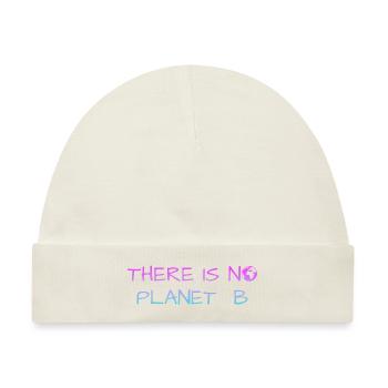 there is no planet b - Baby Premium Organic Mütze - Naturweiß - Vorne