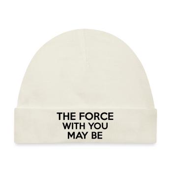 The Force With You May Be - Baby Premium Organic Mütze - Naturweiß - Vorne