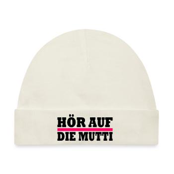 Hör auf die mutti - Baby Premium Organic Mütze - Naturweiß - Vorne