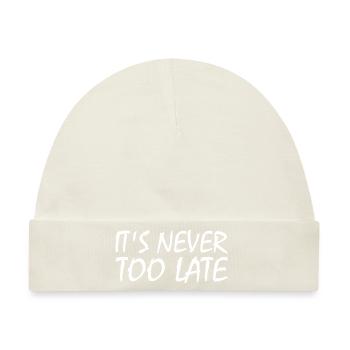 It's never too late - Baby Premium Organic Mütze - Naturweiß - Vorne
