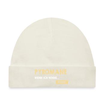 Pyromane Wenn Ich Renne Renne! Pyrotechniker - Baby Premium Organic Mütze - Naturweiß - Vorne