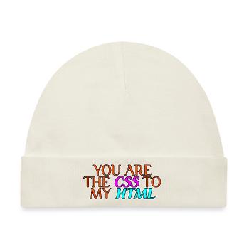 You Are The CSS To My HTML 2 - Baby Premium Organic Mütze - Naturweiß - Vorne