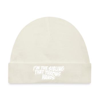 I'm The Sibling That Throw Hands Protective - Baby Premium Organic Mütze - Naturweiß - Vorne