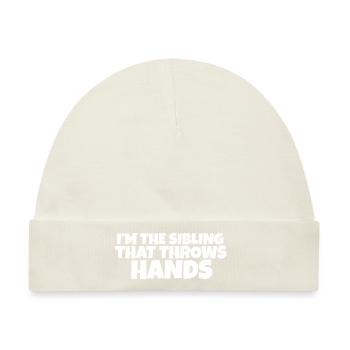 I'm The Sibling That Throw Hands Protective - Baby Premium Organic Mütze - Naturweiß - Vorne