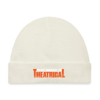 I'm Not Dramatic, I'm Theatrical 11 - Baby Premium Organic Mütze - Naturweiß - Vorne