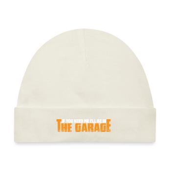 If You Need Me I'll Be In The Garage 12 - Baby Premium Organic Mütze - Naturweiß - Vorne
