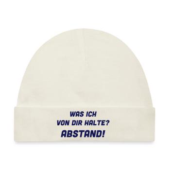 Was ich von dir halte? Abstand. - Baby Premium Organic Mütze - Naturweiß - Vorne