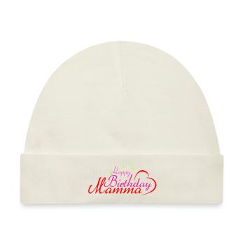 Happy Birthday Mamma - Baby Premium Organic Mütze - Naturweiß - Vorne