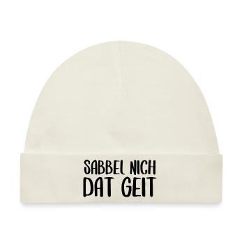 Sabbel nich dat geit Plattdeutsch Dialekt - Baby Premium Organic Mütze - Naturweiß - Vorne