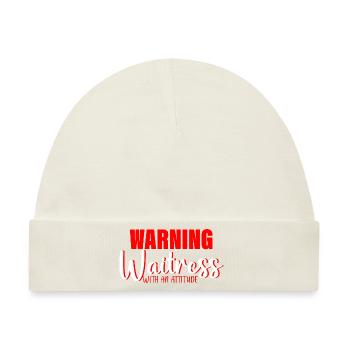 Warning Waitress With An Attitude 3 - Baby Premium Organic Mütze - Naturweiß - Vorne