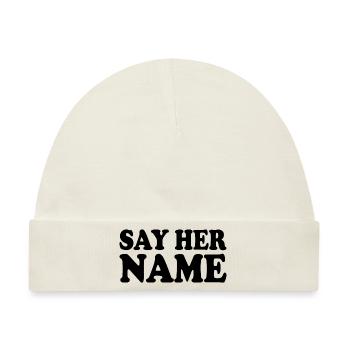 Say her name - Baby Premium Organic Mütze - Naturweiß - Vorne