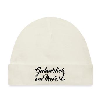 Gedanklich am Meer - Baby Premium Organic Mütze - Naturweiß - Vorne