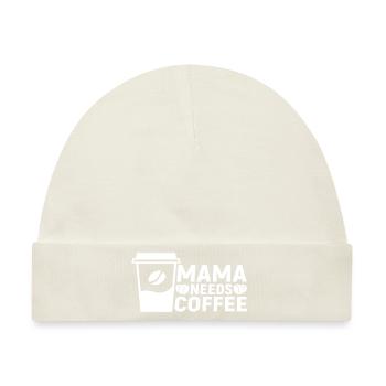 Mama needs Coffee - Baby Premium Organic Mütze - Naturweiß - Vorne