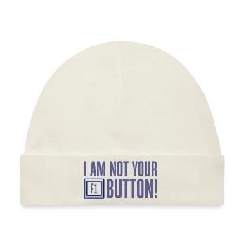 I Am Not Your F1 Button 4 - Baby Premium Organic Mütze - Naturweiß - Vorne