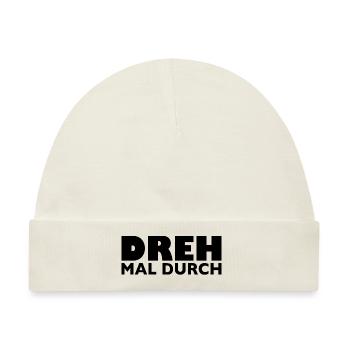 Dreh mal durch - Baby Premium Organic Mütze - Naturweiß - Vorne