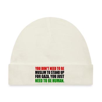you don't need to be muslim to stand up for gaza - Baby Premium Organic Mütze - Naturweiß - Vorne