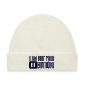 I Am Not Your F1 Button 4 - Baby Premium Organic Mütze - Naturweiß - Vorne