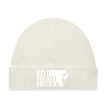 Bold Bolder Boulderer Boulder Bouldern - Baby Premium Organic Mütze - Naturweiß - Vorne