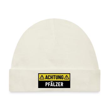 Achtung Pfälzer - Regionaler Spruch - Baby Premium Organic Mütze - Naturweiß - Vorne