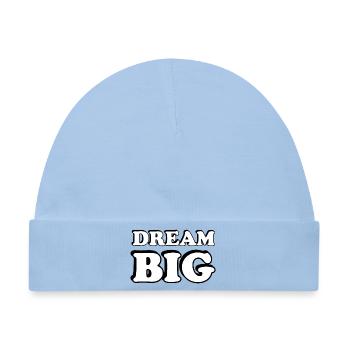 Dream Big Bold Typografie - Baby Premium Organic Mütze - Hellblau - Vorne