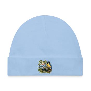 Birds Don't Rush – Lustiges Vogelbeobachtungs-Naturdesign - Baby Premium Organic Mütze - Hellblau - Vorne