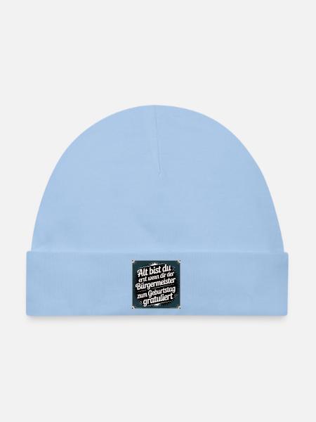 Alt bist du erst Bürgermeister Geburtstag - Baby Premium Organic Mütze - Hellblau