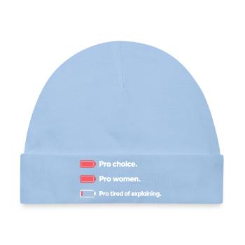 Pro Choice Pro Women Pro Tired Of Explaining - Baby Premium Organic Mütze - Hellblau - Vorne