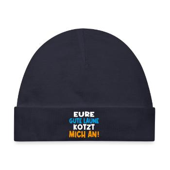 Eure gute Laune kotzt mich an! - Baby Premium Organic Mütze - Navy - Vorne