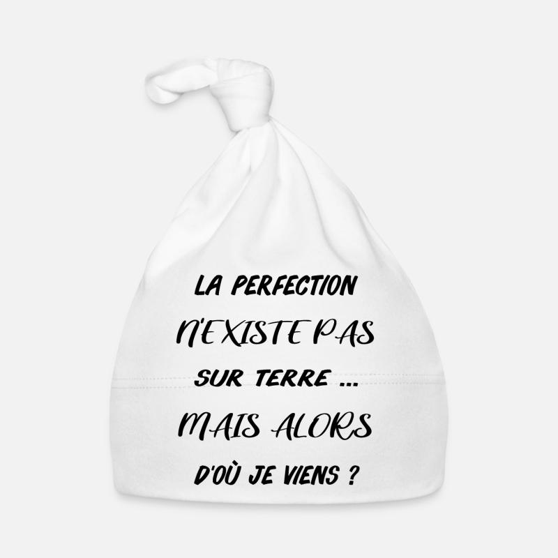 La perfection n'existe pas sur terre mais alors .. - Bonnet bio Bébé - blanc
