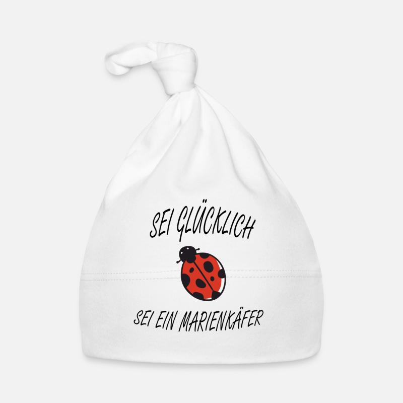 Sei Glücklich sei ein Marienkäfer Geschenk Süß - Baby Bio-Mütze - Weiß