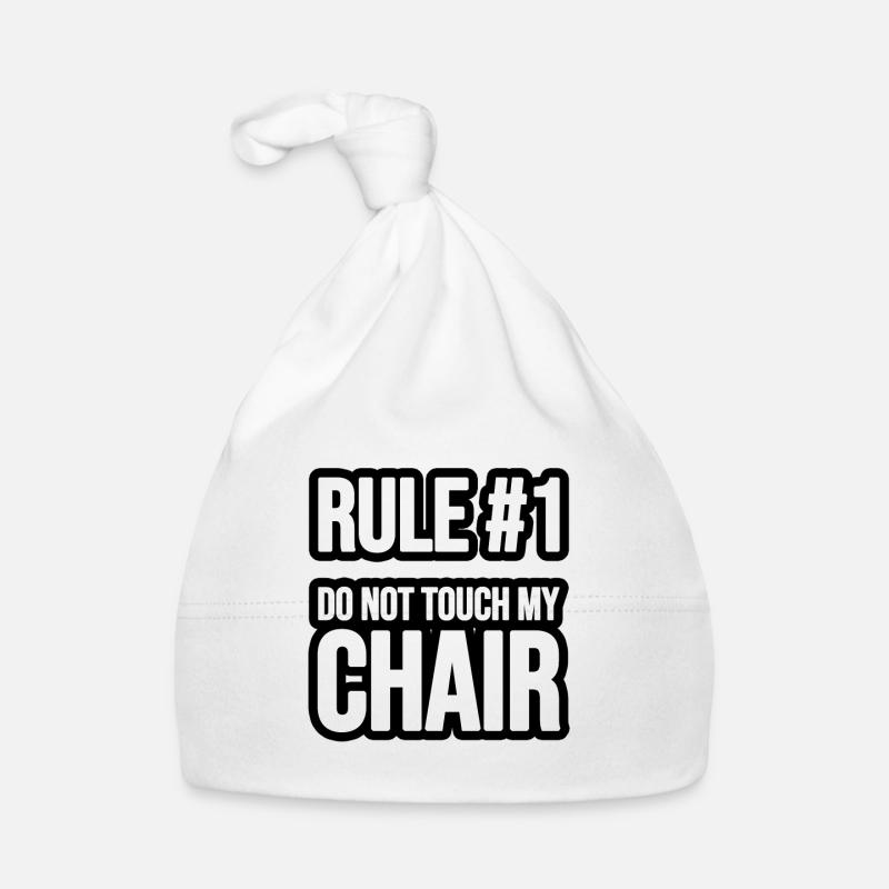 Rule #1 - Do not touch my Chair - Bonnet bio Bébé - blanc